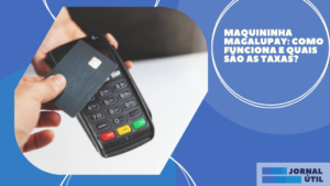 Maquininha MagaluPay: Como Funciona e Quais São as Taxas?