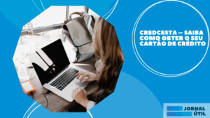 Credcesta – Saiba como obter o seu cartão de crédito
