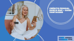 Crédito pessoal banco RNX – Saiba vantagens