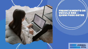 Financiamento de veículo RNX – Quem pode obter