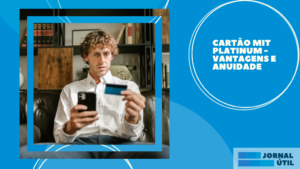 Cartão MIT Platinum – Vantagens e anuidade