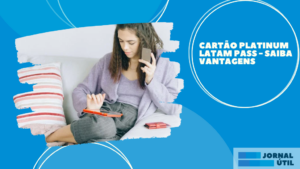 Cartão Platinum LATAM Pass – Saiba vantagens