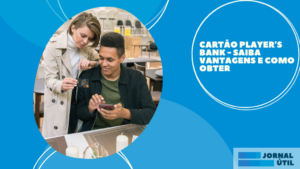 Cartão Player’s Bank – Saiba vantagens e como obter