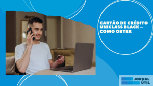 Cartão de Crédito Uniclass Black – Como obter