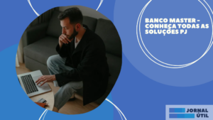Banco Master – Conheça todas as soluções PJ