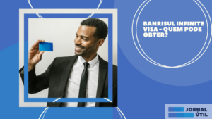 Banrisul Infinite Visa – Quem pode obter?