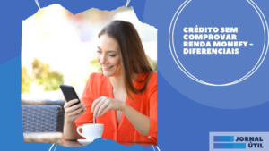 Crédito sem comprovar renda Monefy – Diferenciais