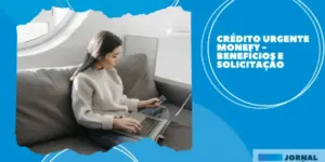 Crédito urgente Monefy – Benefícios e solicitação