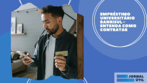 Empréstimo universitário Banrisul – Entenda como contratar