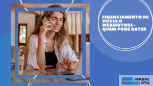 Financiamento de veículo Webmotors – Quem pode obter