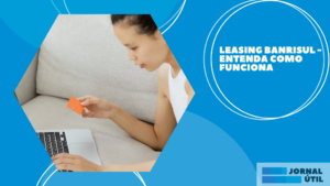 Leasing Banrisul – Entenda como funciona