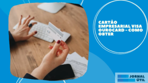 Cartão Empresarial Visa Ourocard – Como obter