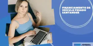 Financiamento de veículo pesado Santander