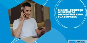 Linker – Conheça os serviços disponíveis para sua empresa