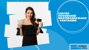 Cartão Sicoobcard Mastercard Black – Vantagens 
