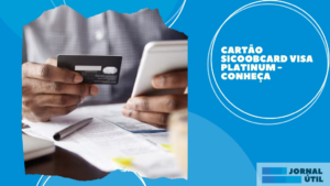 Cartão Sicoobcard Visa Platinum – Conheça 