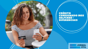 Crédito consignado INSS Selfcred – Diferenciais