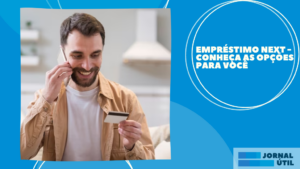 Empréstimo Next – Conheça as opções para você