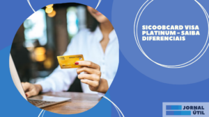 Sicoobcard Visa Platinum – Saiba diferenciais