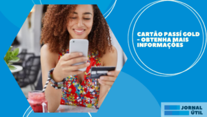 Cartão Passí Gold – Obtenha mais informações