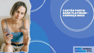 Cartão Porto Bank Platinum – Conheça mais