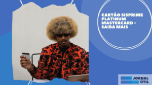 Cartão Sisprime Platinum Mastercard – Saiba mais 