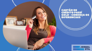 Cartão de crédito Passí Gold – Conheça os diferenciais