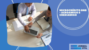 Microcrédito BNB – Agroamigo e Crediamigo