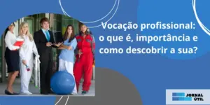 Vocação profissional: o que é, importância e como descobrir a sua?