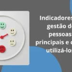 Indicadores de gestão de pessoas: principais e como utilizá-los
