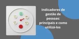 Indicadores de gestão de pessoas: principais e como utilizá-los