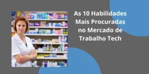 As 10 Habilidades Mais Procuradas no Mercado de Trabalho Tech